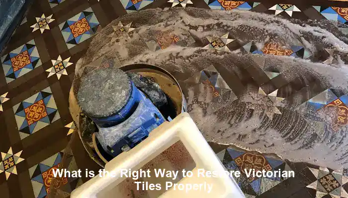 Victorian Tiles Restoration Guide: Steps to Revive Your Space
