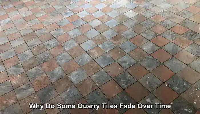Quarry Tiles Fade: Essential Causes and Solutions Explained